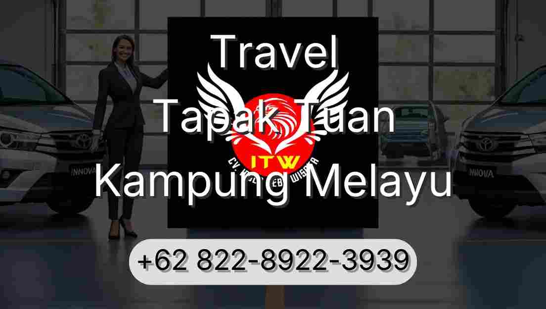 Travel Tapak Tuan Kampung Melayu