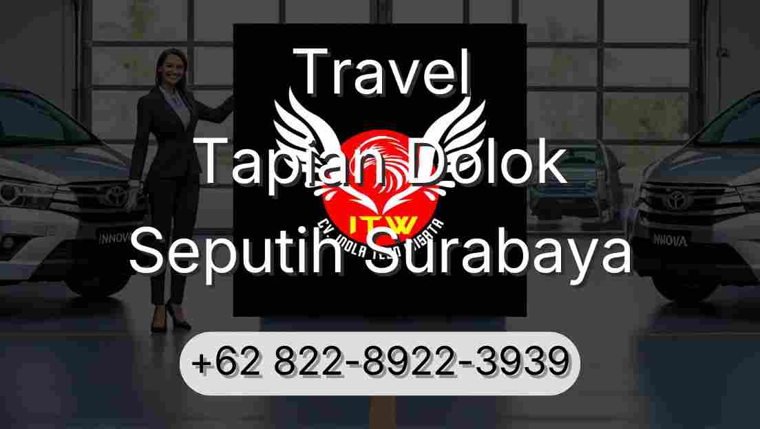 Travel Tapian Dolok Seputih Surabaya