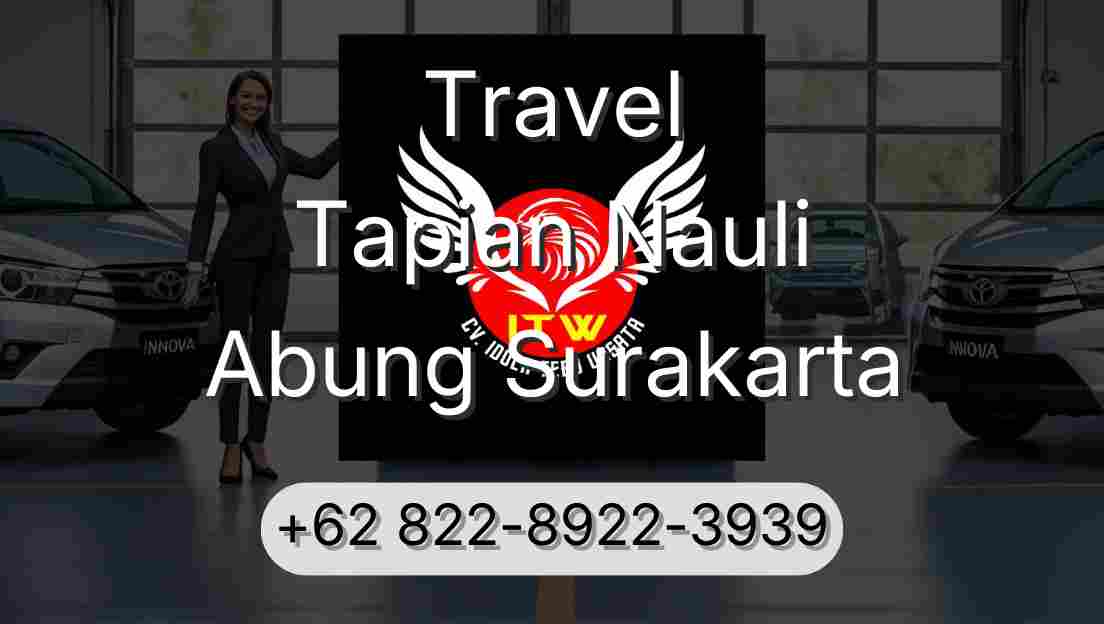 Travel Tapian Nauli Abung Surakarta