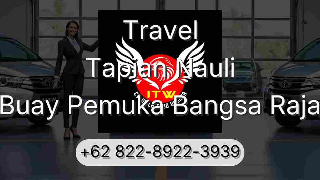 Travel Tapian Nauli Buay Pemuka Bangsa Raja