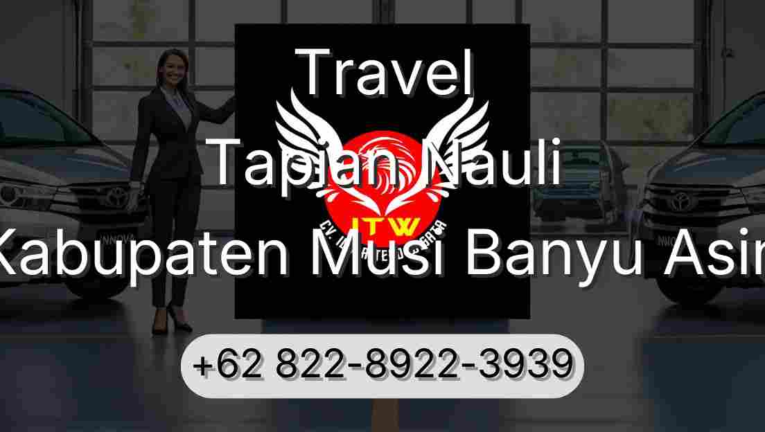 Travel Tapian Nauli Kabupaten Musi Banyu Asin