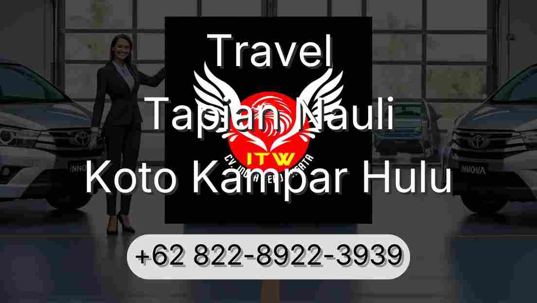 Travel Tapian Nauli Koto Kampar Hulu