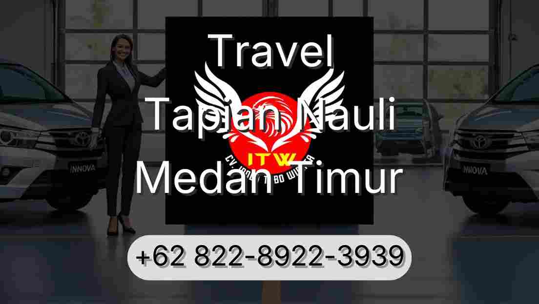 Travel Tapian Nauli Medan Timur
