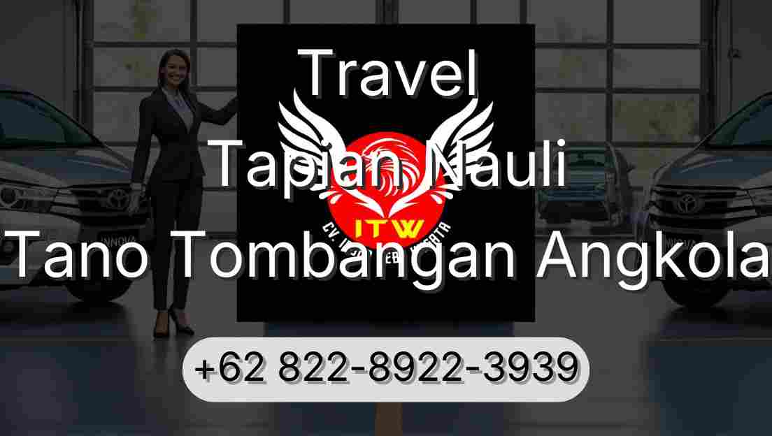 Travel Tapian Nauli Tano Tombangan Angkola