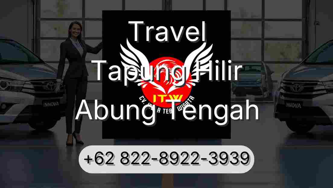Travel Tapung Hilir Abung Tengah