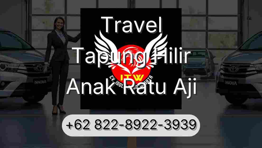 Travel Tapung Hilir Anak Ratu Aji