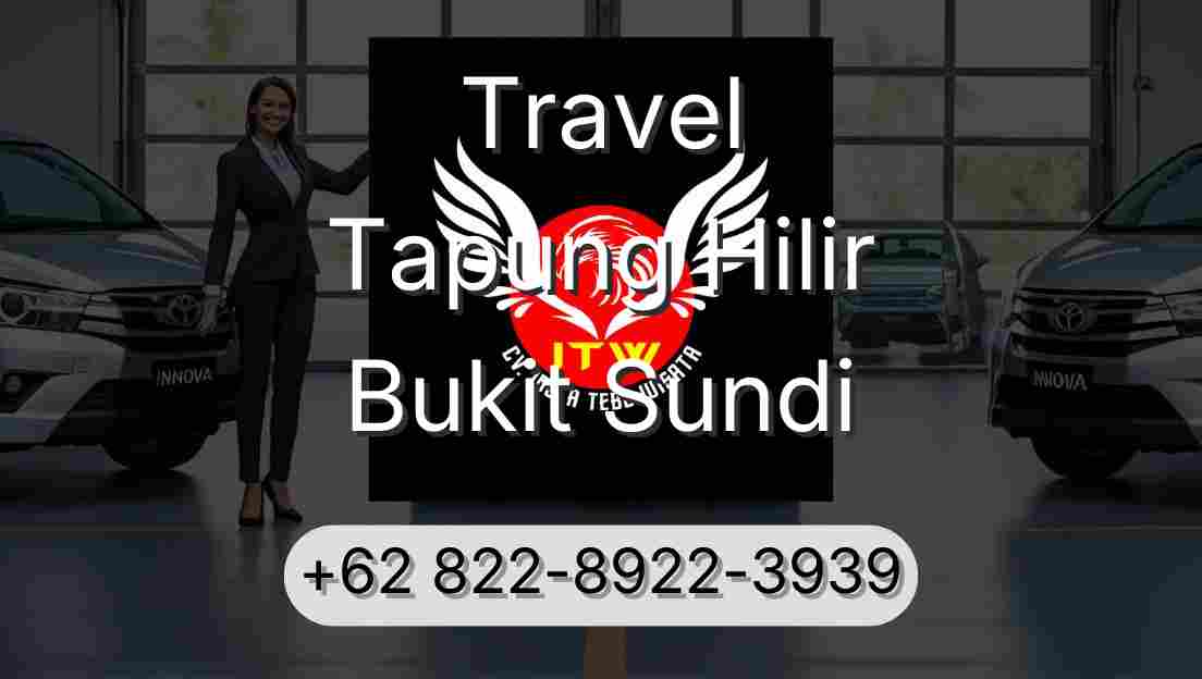 Travel Tapung Hilir Bukit Sundi
