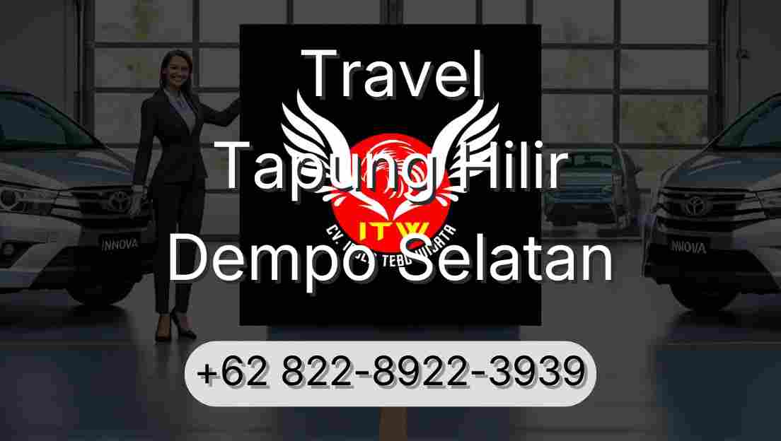 Travel Tapung Hilir Dempo Selatan
