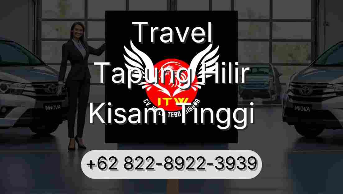 Travel Tapung Hilir Kisam Tinggi