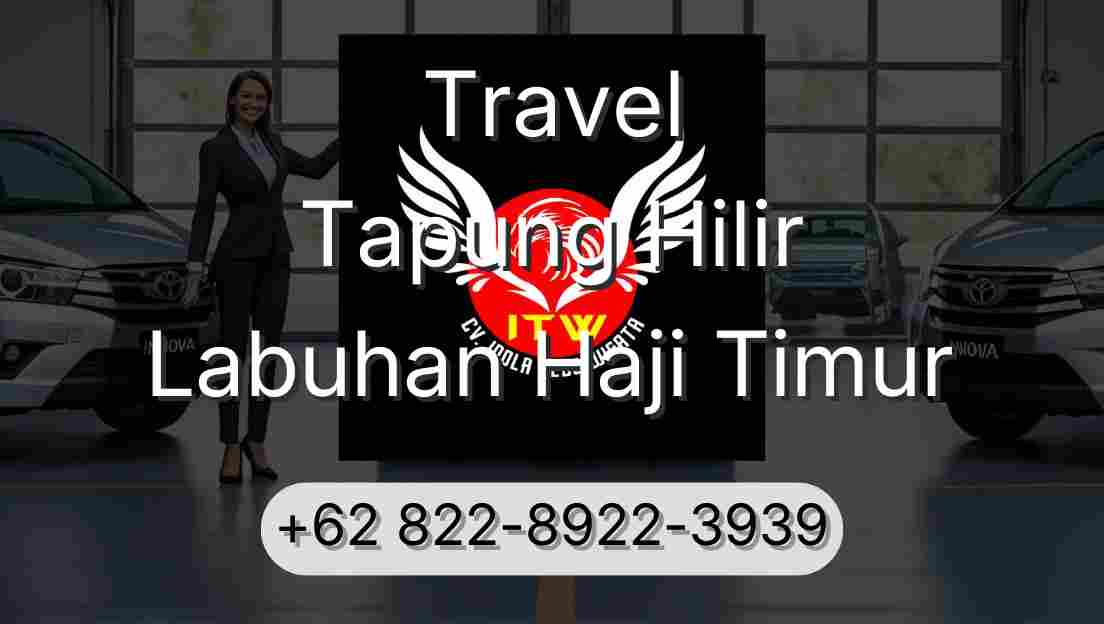 Travel Tapung Hilir Labuhan Haji Timur