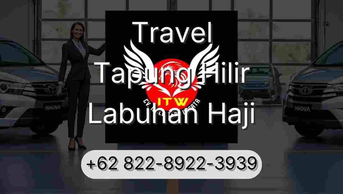 Travel Tapung Hilir Labuhan Haji