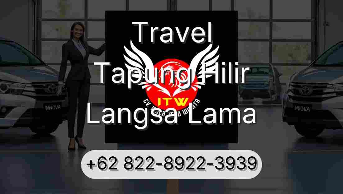 Travel Tapung Hilir Langsa Lama