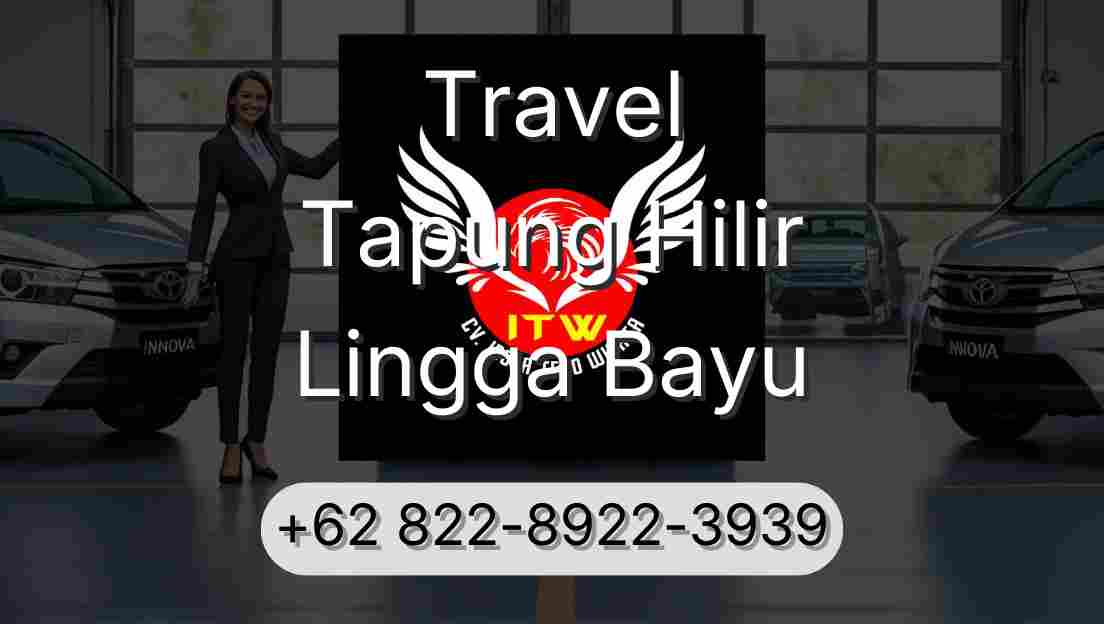 Travel Tapung Hilir Lingga Bayu