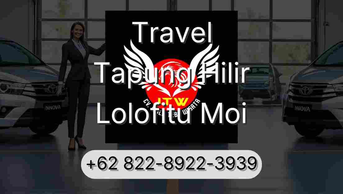 Travel Tapung Hilir Lolofitu Moi