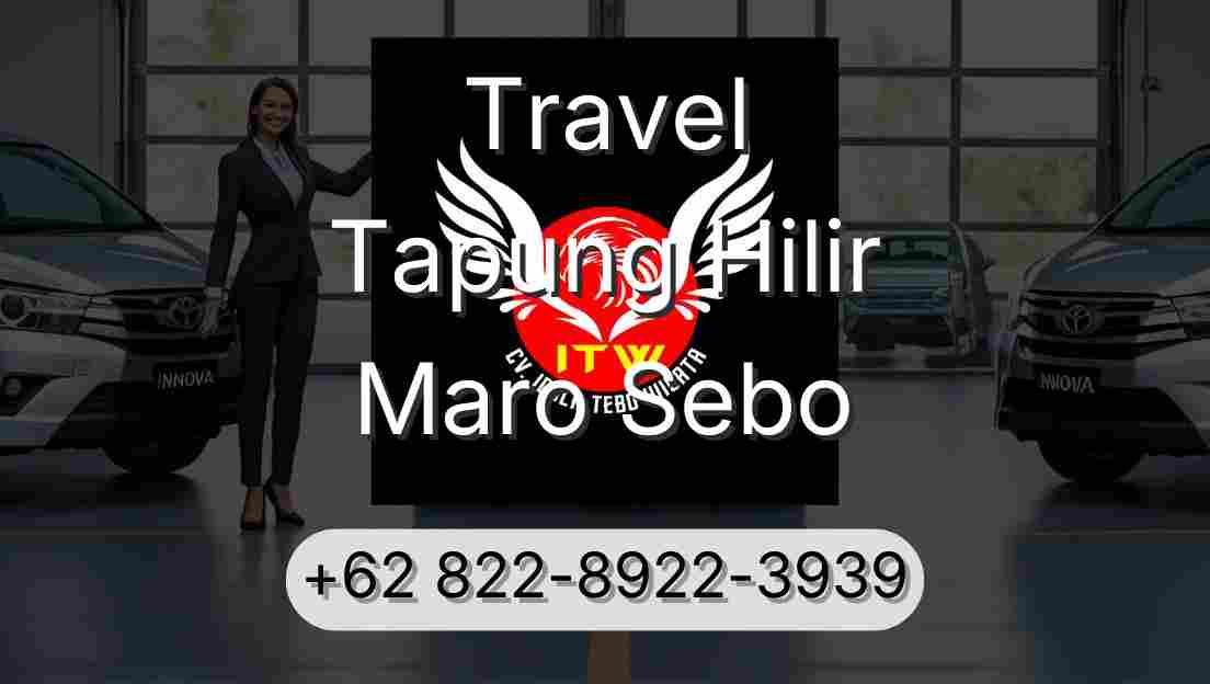 Travel Tapung Hilir Maro Sebo
