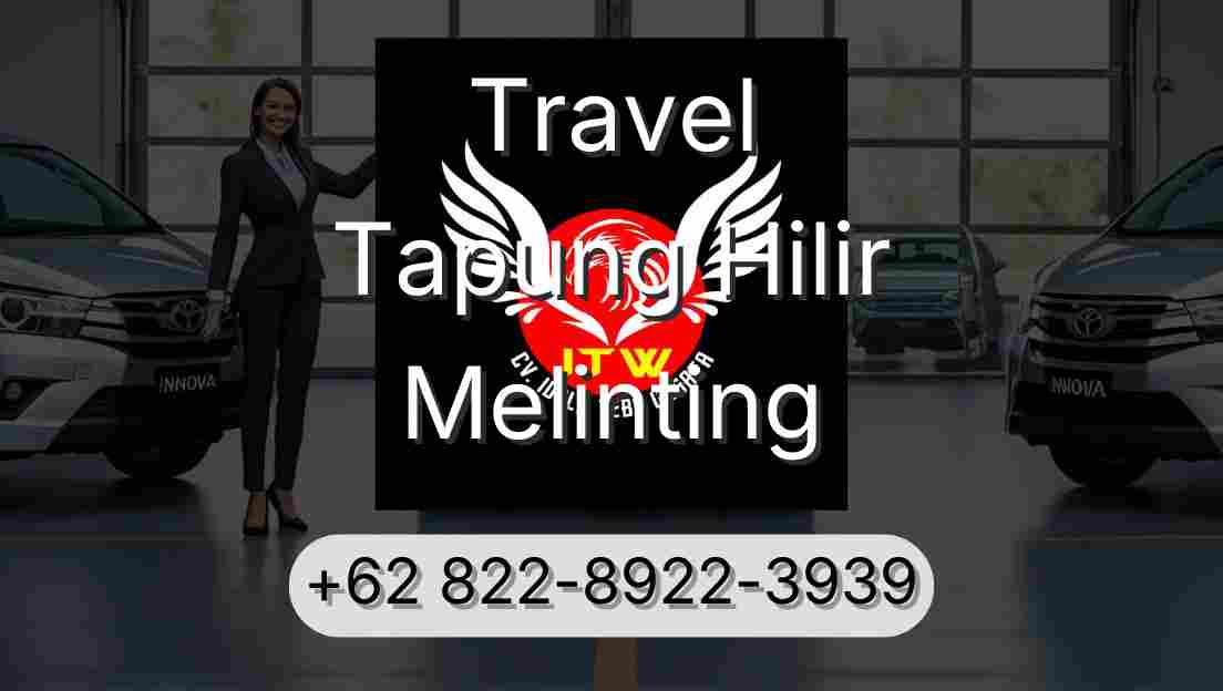Travel Tapung Hilir Melinting