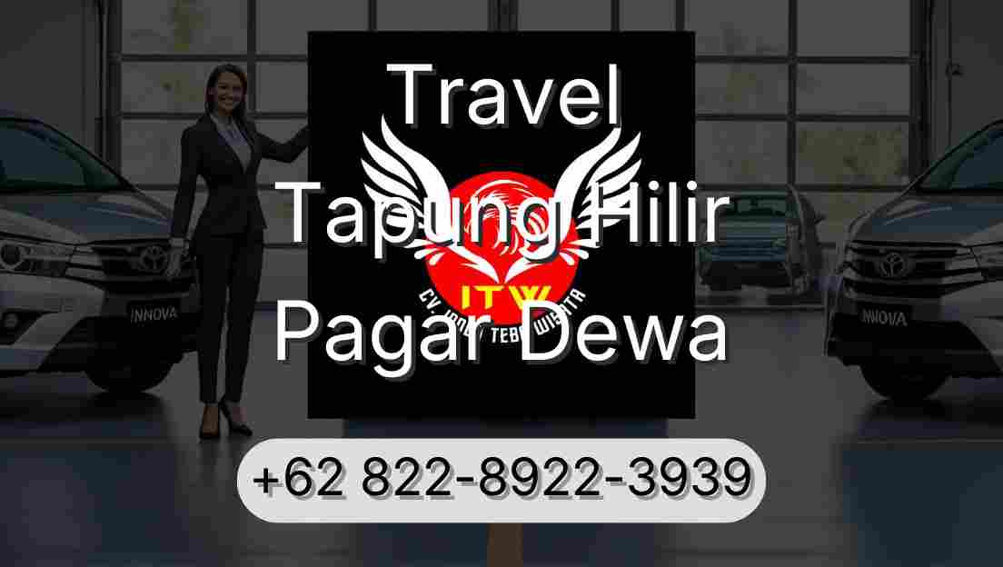 Travel Tapung Hilir Pagar Dewa