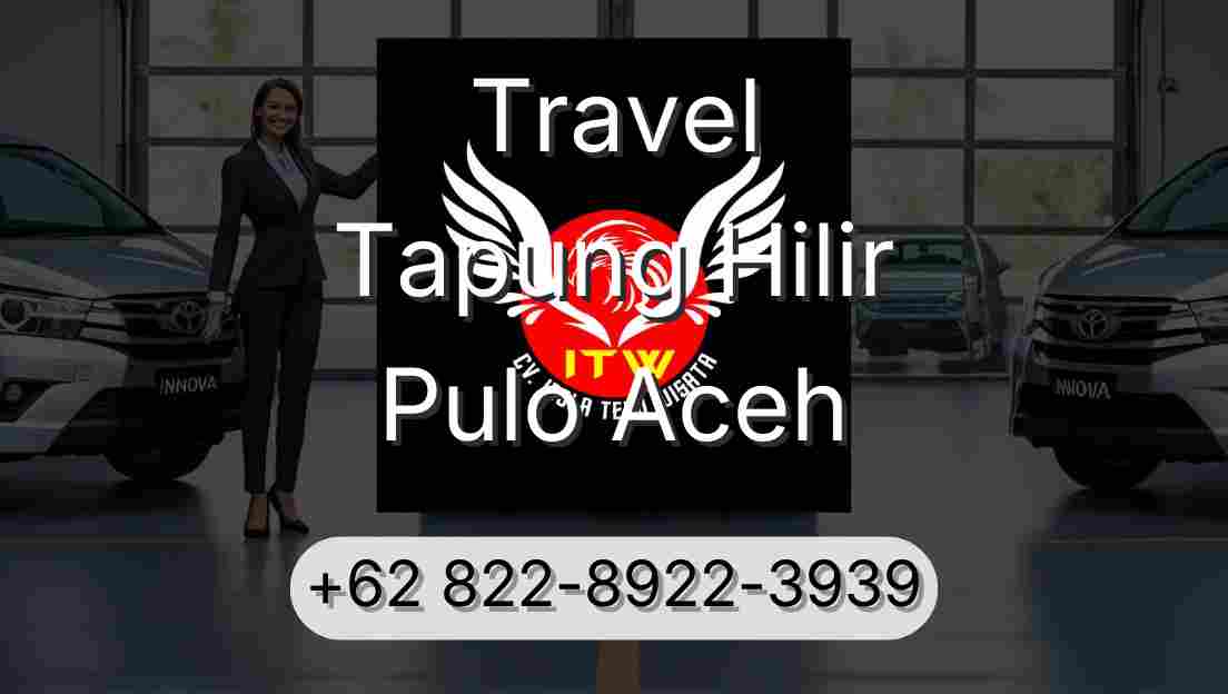 Travel Tapung Hilir Pulo Aceh