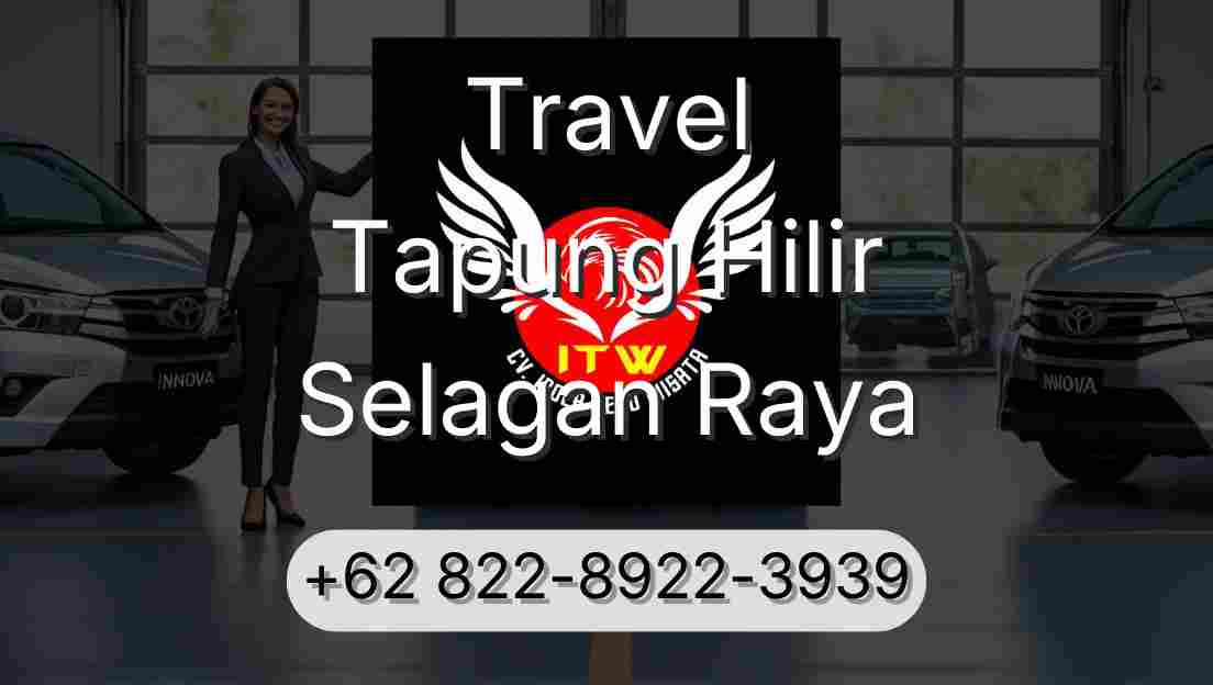 Travel Tapung Hilir Selagan Raya