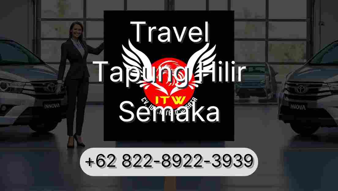 Travel Tapung Hilir Semaka