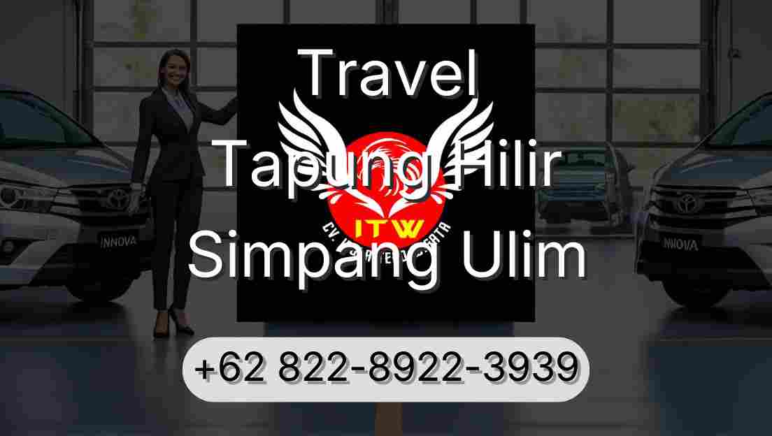 Travel Tapung Hilir Simpang Ulim