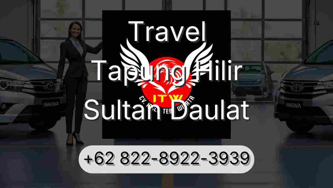 Travel Tapung Hilir Sultan Daulat