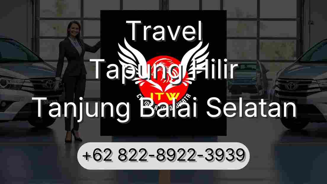 Travel Tapung Hilir Tanjung Balai Selatan