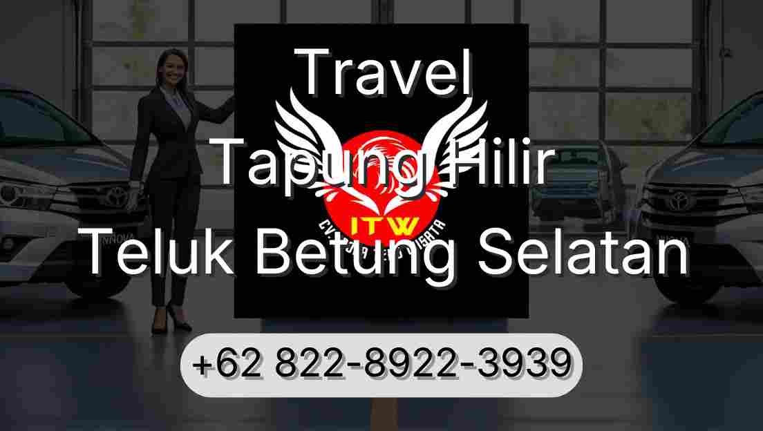 Travel Tapung Hilir Teluk Betung Selatan