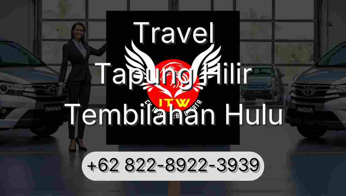 Travel Tapung Hilir Tembilahan Hulu