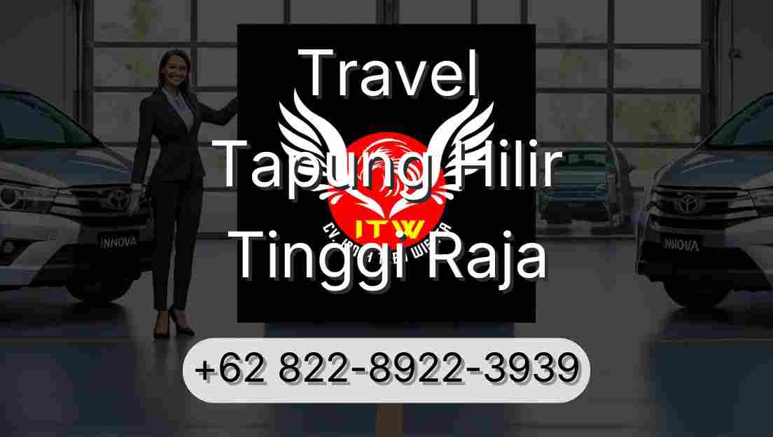 Travel Tapung Hilir Tinggi Raja