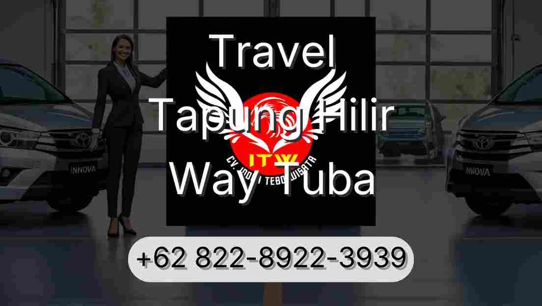 Travel Tapung Hilir Way Tuba