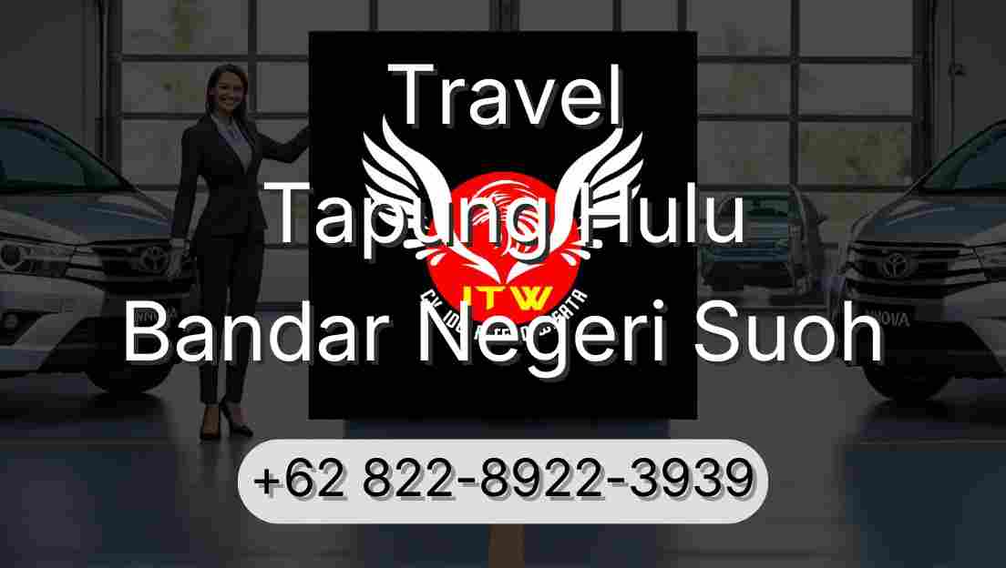 Travel Tapung Hulu Bandar Negeri Suoh