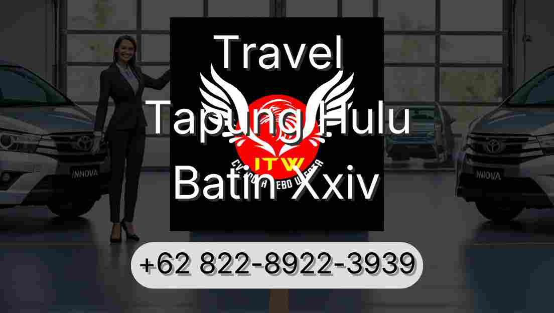 Travel Tapung Hulu Batin Xxiv