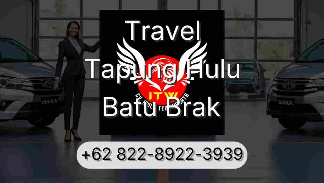 Travel Tapung Hulu Batu Brak