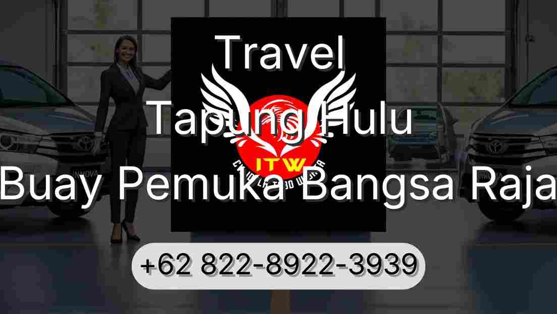 Travel Tapung Hulu Buay Pemuka Bangsa Raja