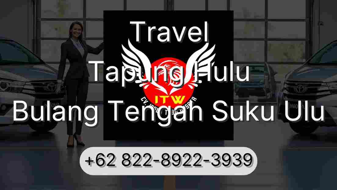 Travel Tapung Hulu Bulang Tengah Suku Ulu