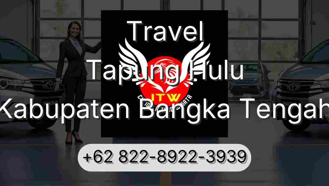 Travel Tapung Hulu Kabupaten Bangka Tengah