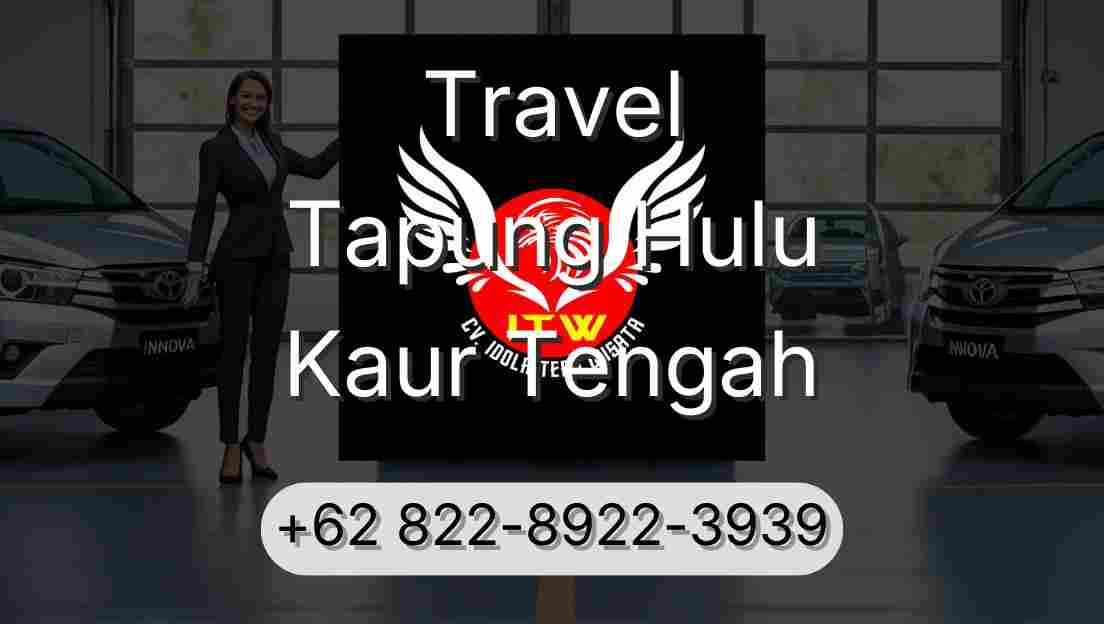 Travel Tapung Hulu Kaur Tengah