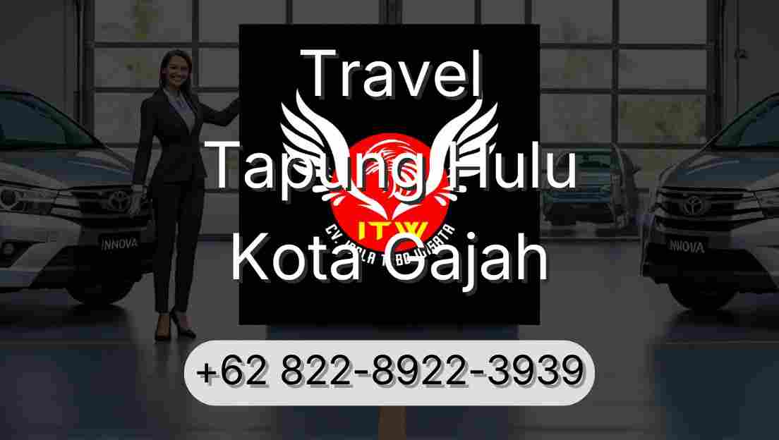 Travel Tapung Hulu Kota Gajah