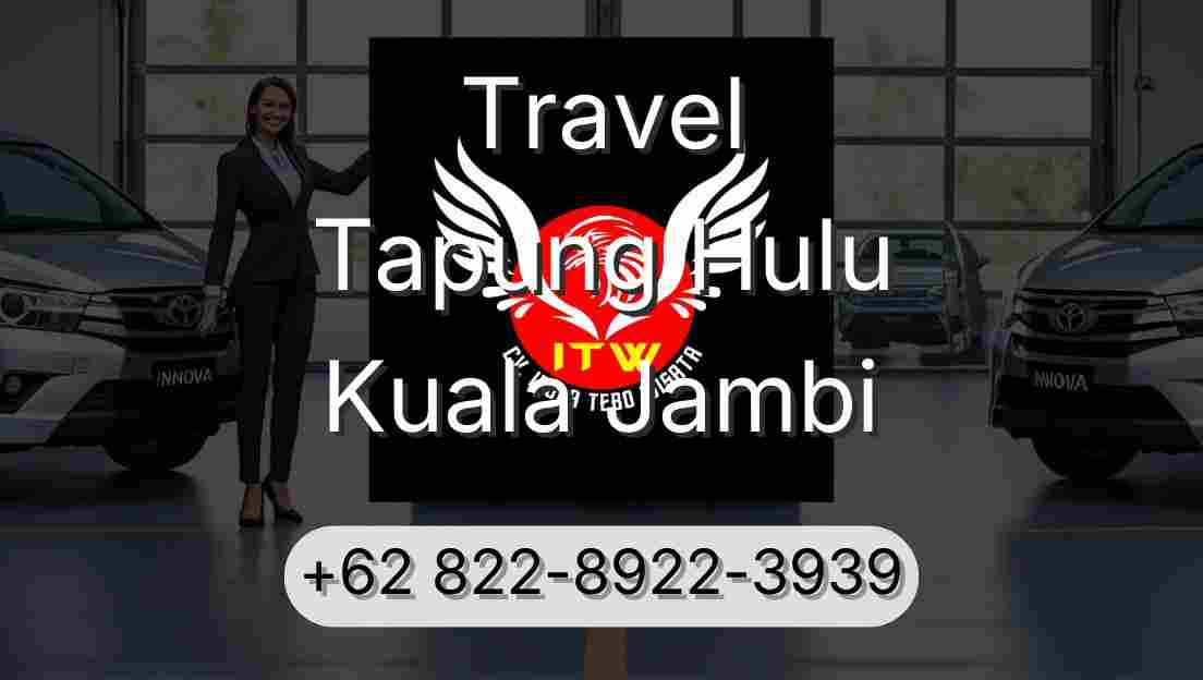 Travel Tapung Hulu Kuala Jambi