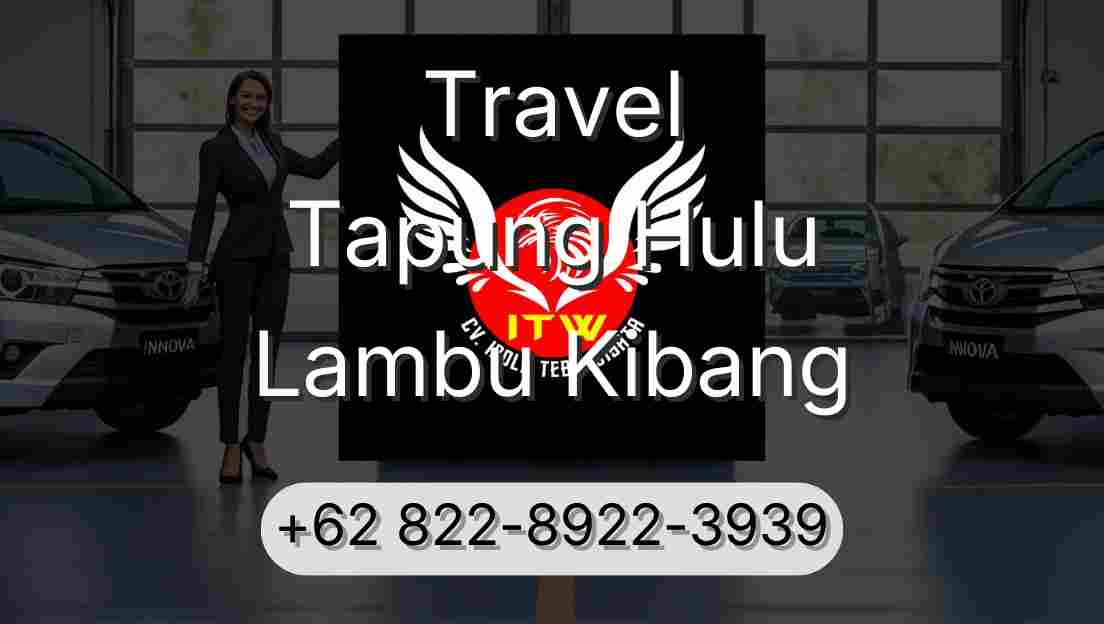 Travel Tapung Hulu Lambu Kibang