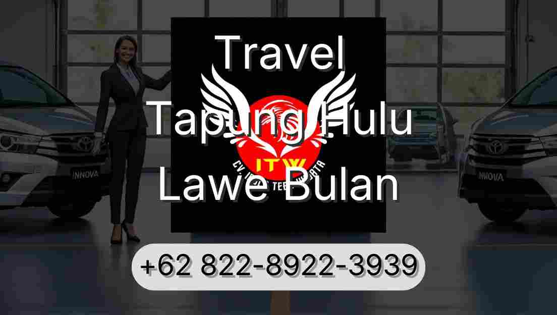 Travel Tapung Hulu Lawe Bulan