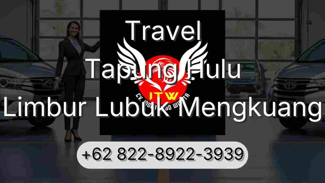 Travel Tapung Hulu Limbur Lubuk Mengkuang