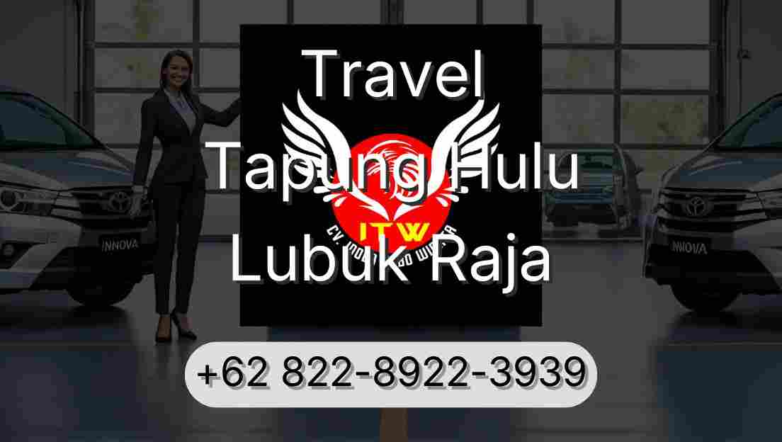 Travel Tapung Hulu Lubuk Raja
