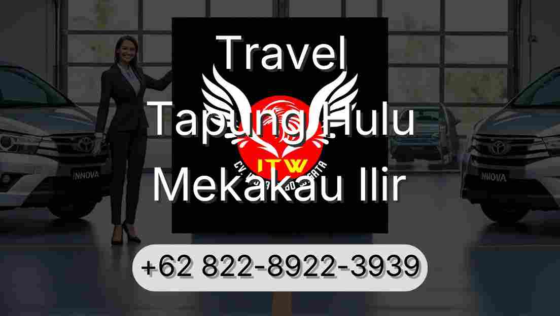 Travel Tapung Hulu Mekakau Ilir