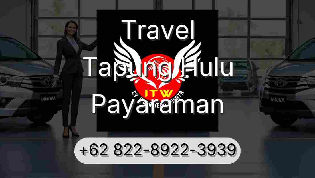 Travel Tapung Hulu Payaraman