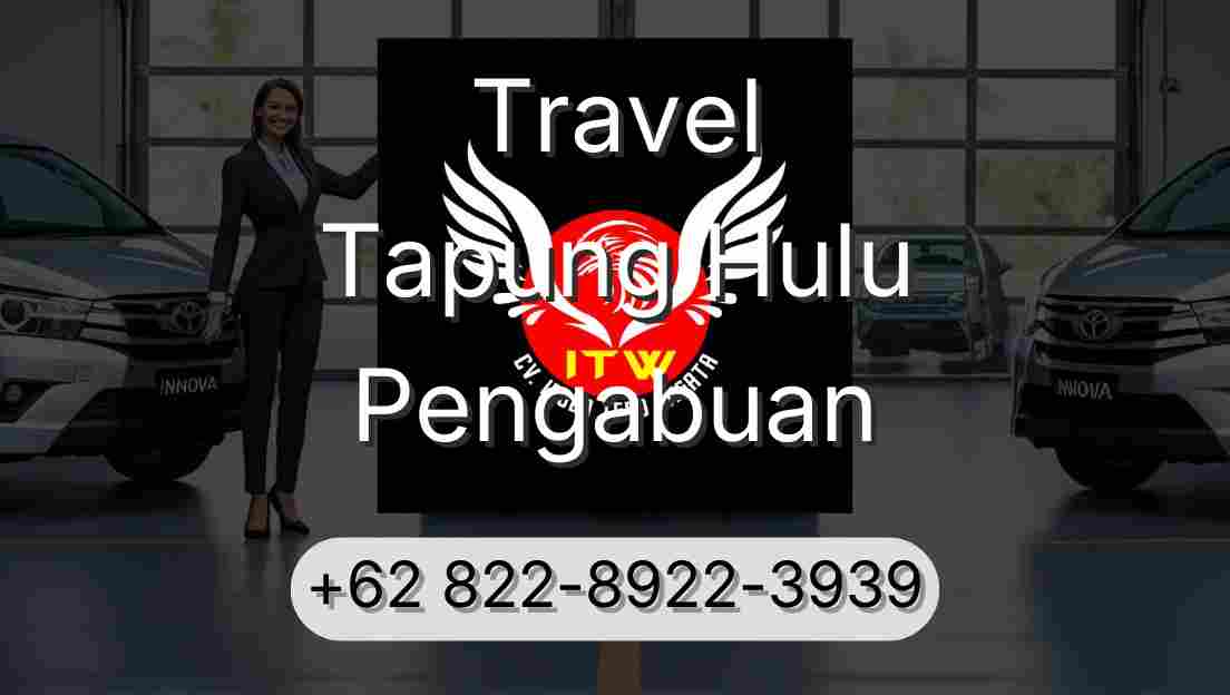Travel Tapung Hulu Pengabuan