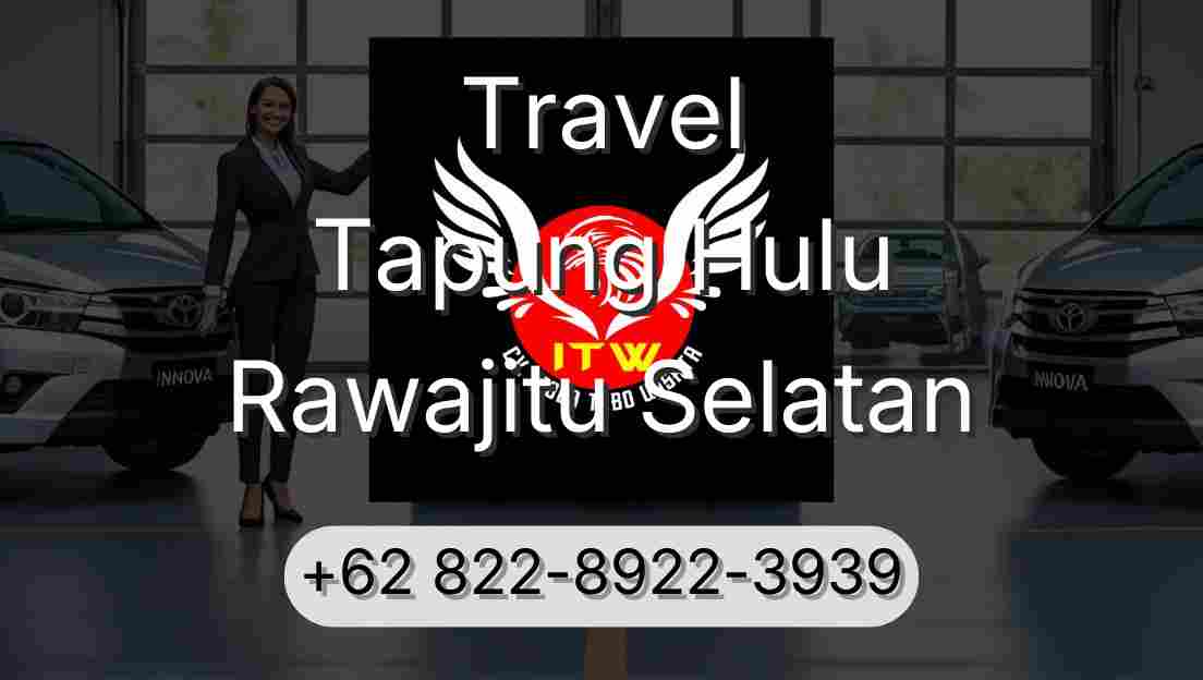 Travel Tapung Hulu Rawajitu Selatan