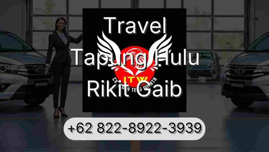Travel Tapung Hulu Rikit Gaib