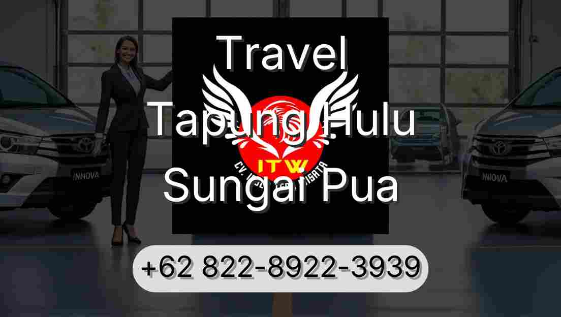 Travel Tapung Hulu Sungai Pua